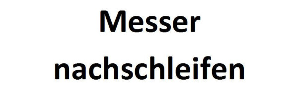 MESSER NACHSCHLEIFEN